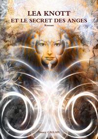 Cover image for LEA KNOTT ET LE SECRET DES ANGES