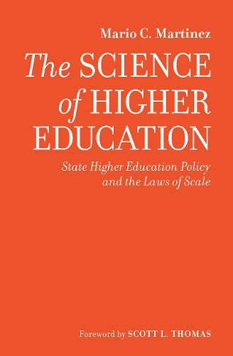 Cover image for The Science of Higher Education: State Higher Education Policy and the Laws of Scale