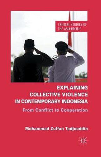 Cover image for Explaining Collective Violence in Contemporary Indonesia: From Conflict to Cooperation