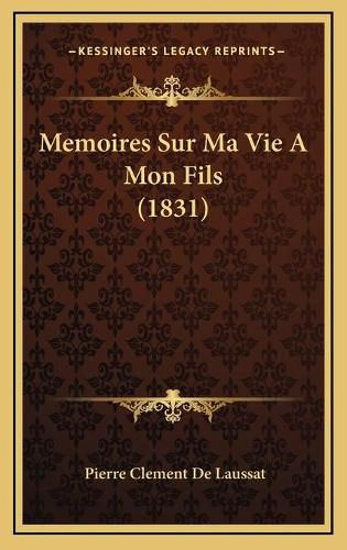 Memoires Sur Ma Vie a Mon Fils (1831)