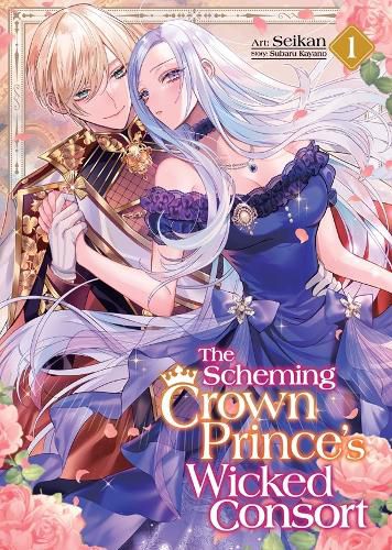 Cover image for The Scheming Crown Prince's Wicked Consort (Manga) Vol. 1