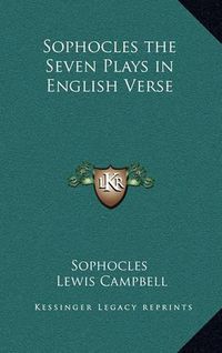 Cover image for Sophocles the Seven Plays in English Verse