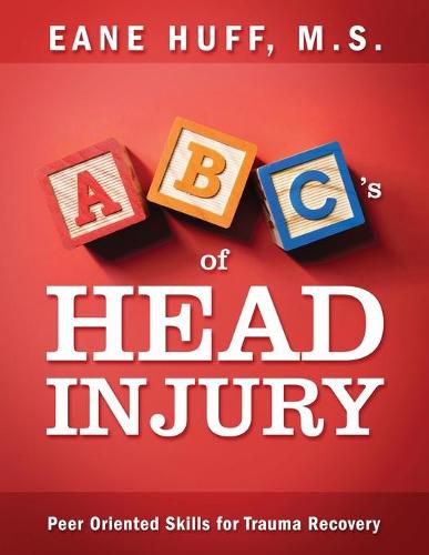 Cover image for ABC's of Head Injury: Peer Oriented Skills for Trauma Recovery