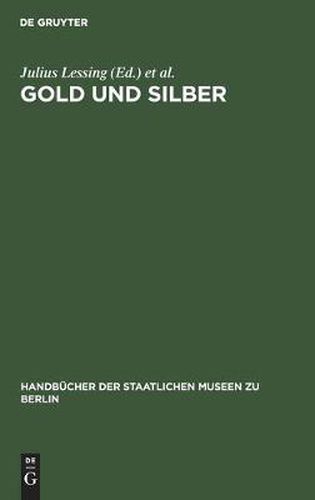 Cover image for Gold und Silber: Kunstgewerbe-Museum