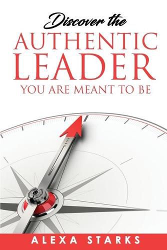 Cover image for Discover the Authentic Leader You Are Meant to Be