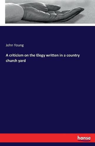 Cover image for A criticism on the Elegy written in a country church yard