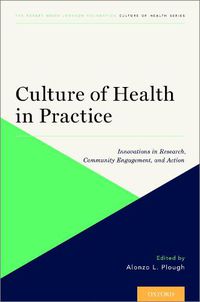 Cover image for Culture of Health in Practice: Innovations in Research, Community Engagement, and Action