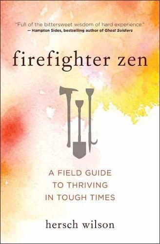 Cover image for Firefighter Zen: A Field Guide to Thriving in Tough Times