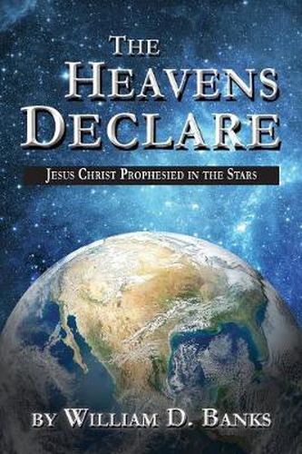 Cover image for The Heavens Declare - Jesus Christ Prophesied in the Stars