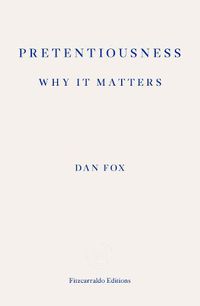 Cover image for Pretentiousness: Why it Matters