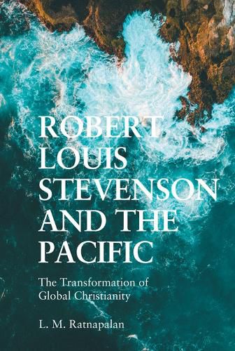 Robert Louis Stevenson and the Pacific: The Transformation of Global Christianity