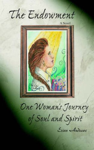 Cover image for The Endowment: One Woman's Journey of Soul and Spirit