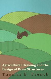 Cover image for Agricultural Drawing and the Design of Farm Structures