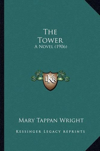 Cover image for The Tower: A Novel (1906)