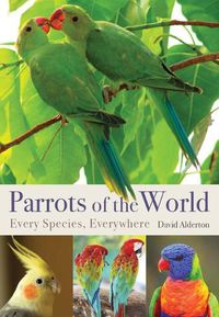 Cover image for Parrots of the World: Every Species, Everywhere