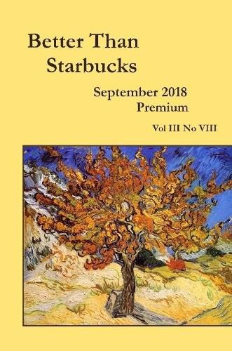 Cover image for Better Than Starbucks September 2018 Premium