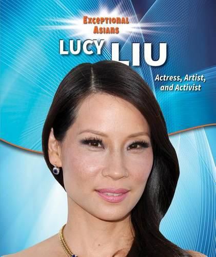 Lucy Liu: Actress, Artist, and Activist