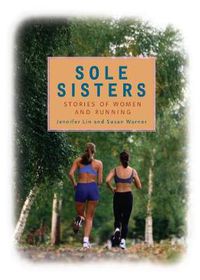 Cover image for Sole Sisters: Stories of Women and Running