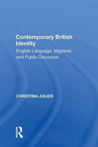 Cover image for Contemporary British Identity: English Language, Migrants and Public Discourse