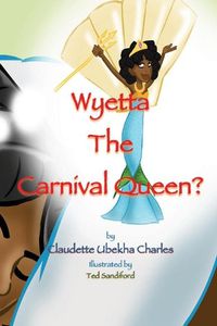 Cover image for Wyetta the Carnival Queen?