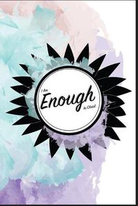 Cover image for I Am Enough In Christ