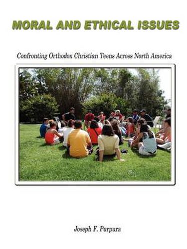 Cover image for Moral and Ethical Issues: Confronting Orthodox Christian Teens Across North America