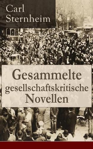 Cover image for Gesammelte gesellschaftskritische Novellen: Busekow + Napoleon + Schuhlin + Meta + Die Schwestern Stork + Ulrike + Posinsky + Heidenstam + Der Anschluss + Die Hinrichtung + Vanderbilt + Yvette + Fairfax + Gauguin und van Gogh + Libussa
