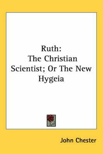 Cover image for Ruth: The Christian Scientist; Or the New Hygeia
