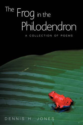 Cover image for The Frog in the Philodendron: A Collection of Poems