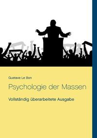 Cover image for Psychologie der Massen: Vollstandig uberarbeitete Ausgabe