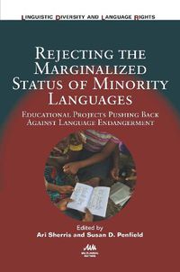 Cover image for Rejecting the Marginalized Status of Minority Languages: Educational Projects Pushing Back Against Language Endangerment