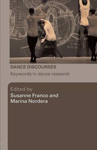 Cover image for Dance Discourses: Keywords in Dance Research