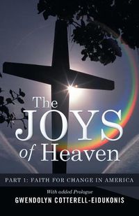 Cover image for The Joys of Heaven: Part 1 Faith for Change in America