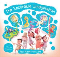Cover image for The Incurable Imagination: Learning has never been so much fun!
