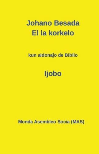 Cover image for El la korkelo: Kun aldona&#309;o de Biblio:  Ijobo