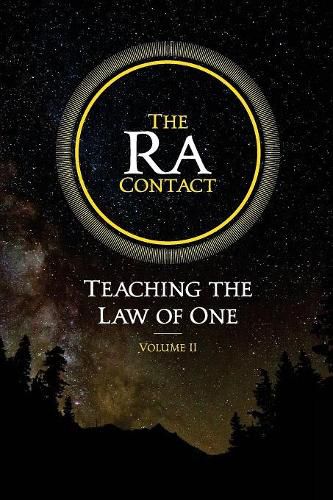 The Ra Contact: Teaching the Law of One: Volume 2