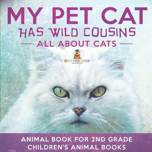 Cover image for My Pet Cat Has Wild Cousins