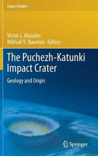 Cover image for The Puchezh-Katunki Impact Crater: Geology and Origin
