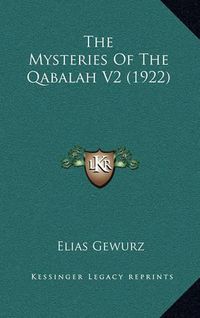 Cover image for The Mysteries of the Qabalah V2 (1922)