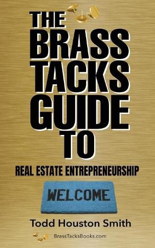 The Brass Tacks Guide to Real Estate Entrepreneurship