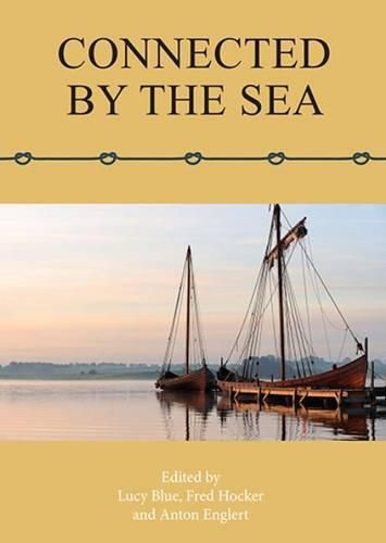 Cover image for Connected by the Sea: Proceedings of the Tenth International Symposium on Boat and Ship Archaeology, Denmark 2003