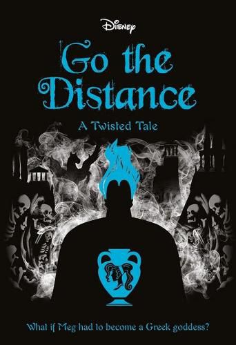 Go the Distance (Disney: a Twisted Tale #11)