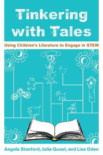 Cover image for Tinkering with Tales: Using Children's Literature to Engage in STEM