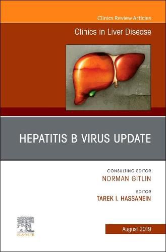 Cover image for Hepatitis B Virus, An Issue of Clinics in Liver Disease