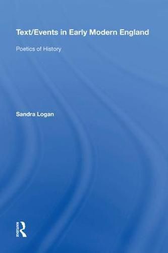 Cover image for Text/Events in Early Modern England: Poetics of History