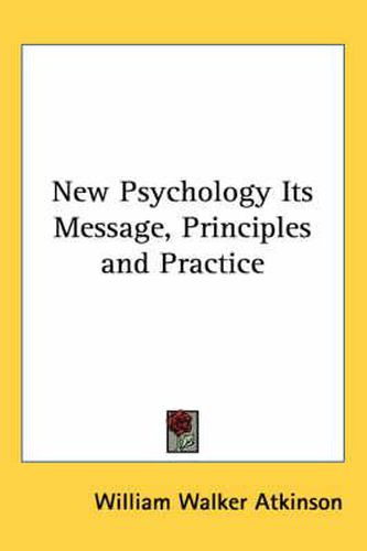 Cover image for New Psychology Its Message, Principles and Practice