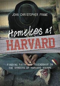 Cover image for Homeless at Harvard: Finding Faith and Friendship on the Streets of Harvard Square