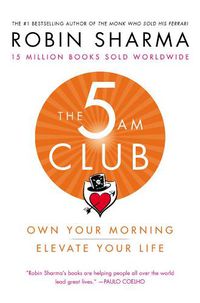 Cover image for The 5am Club: Own Your Morning. Elevate Your Life.