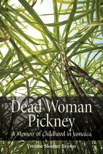 Cover image for Dead Woman Pickney: A Memoir of Childhood in Jamaica