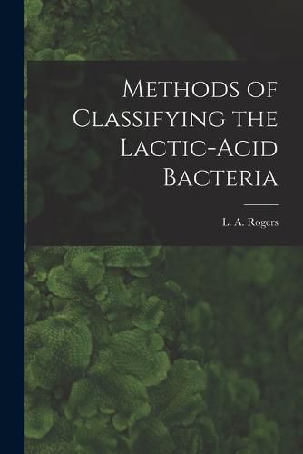 Methods of Classifying the Lactic-Acid Bacteria